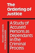 The Ordering of Justice | Richard V. Ericson ; Patricia M. Baranek | 