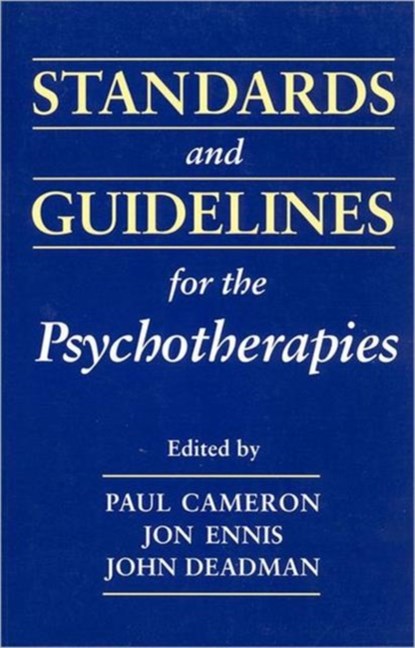 Standards and Guidelines for the Psychotherapies, Paul M. Cameron ; John C. Deadman ; Jon Ennis - Paperback - 9780802071668