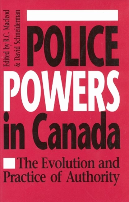 Police Powers in Canada, R.C. Macleod ; David Schneiderman - Paperback - 9780802073624