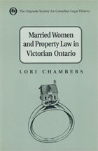 Married Women and the Law of Property in Victorian Ontario | Lori Chambers | 