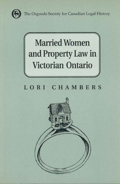 Married Women and the Law of Property in Victorian Ontario, Lori Chambers - Paperback - 9780802078391