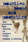 Mounties, Moose, and Moonshine | Norman Okihiro | 