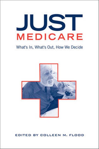 Just Medicare, Colleen M. Flood - Gebonden - 9780802080028