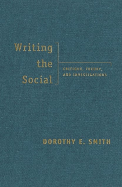 Writing the Social, Dorothy E. Smith - Paperback - 9780802081353