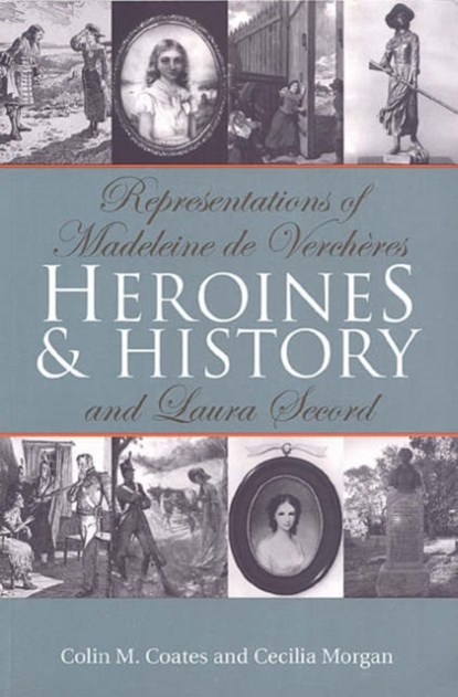 Heroines and History, Colin M. Coates ; Cecilia Morgan - Paperback - 9780802083302