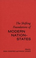 The Shifting Foundations of Modern Nation-States | Sima Godfrey ; S. N. Godfrey ; Frank Unger | 