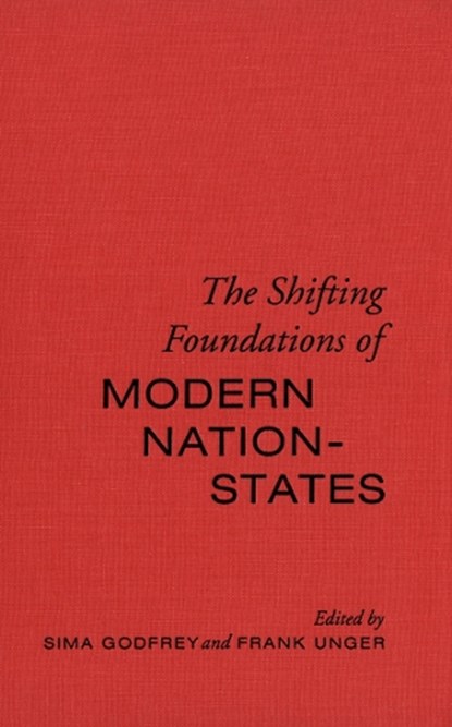 The Shifting Foundations of Modern Nation-States, Sima Godfrey ; Frank Unger - Paperback - 9780802083944