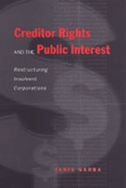 Creditor Rights and the Public Interest, Janis Sarra - Paperback - 9780802085597