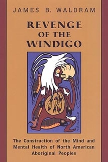 Revenge of the Windigo, James Waldram - Paperback - 9780802086006
