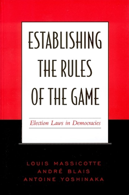 Establishing the Rules of the Game, Andre Blais ; Louis Massicotte ; Antoine Yoshinaka - Gebonden - 9780802087690