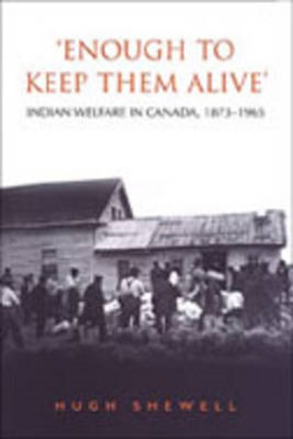 'Enough to Keep Them Alive', Hugh E. Q. Shewell - Gebonden - 9780802088383