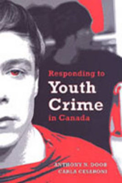Responding to Youth Crime in Canada, Carla Cesaroni ; Anthony N. Doob - Gebonden - 9780802088567