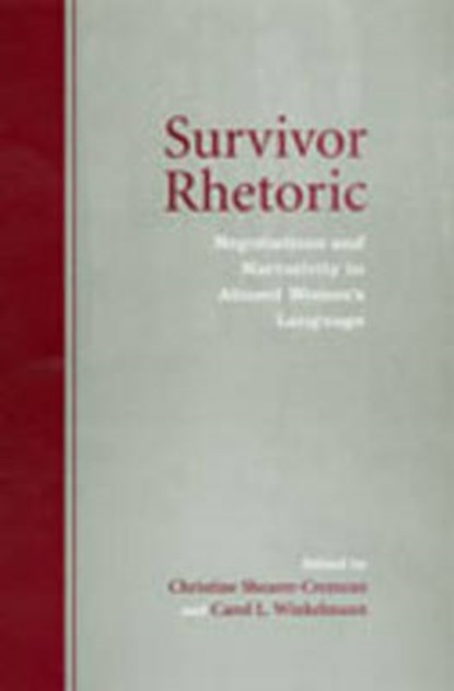 Survivor Rhetoric, Christine Shearer-Cremean ; Carol Lea Winkelmann - Gebonden - 9780802089731