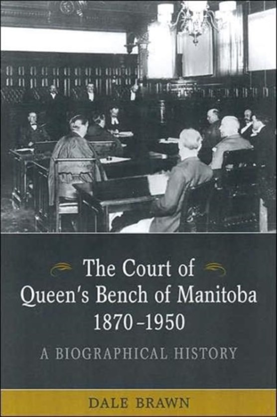 The Court of Queen's Bench of Manitoba, 1870-1950