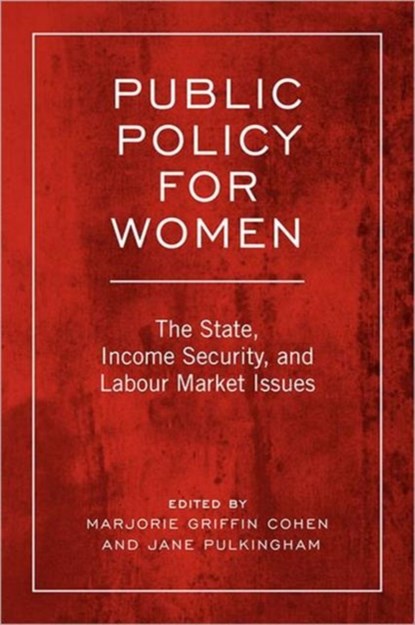Public Policy For Women, Marjorie Griffith Cohen ; Jane Pulkingham - Paperback - 9780802095008