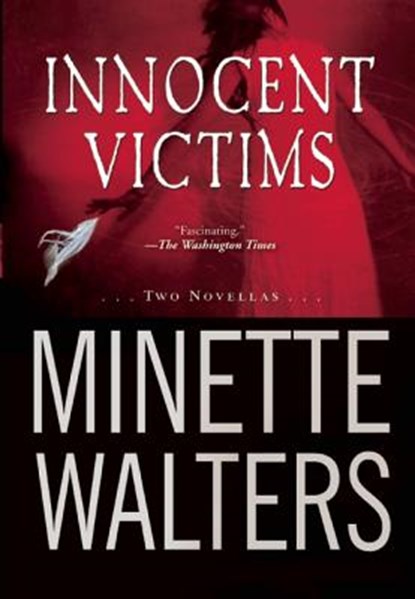 Innocent Victims: Two Novellas, Minette Walters - Paperback - 9780802121264