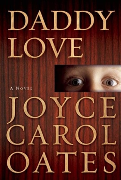 Daddy Love, Joyce Carol Oates - Paperback - 9780802122247