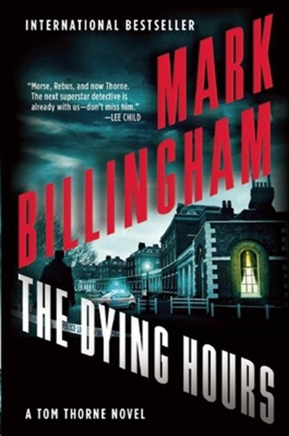 The Dying Hours: A Tom Thorne Novel, Mark Billingham - Paperback - 9780802122681