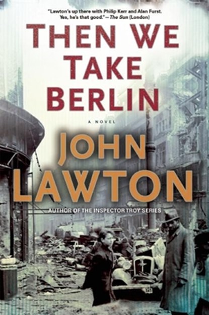 Then We Take Berlin: A Joel Wilderness Novel, LAWTON,  John - Paperback - 9780802122766