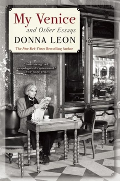 MY VENICE & OTHER ESSAYS, Donna Leon - Paperback - 9780802122803