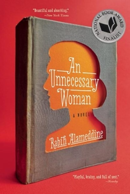 An Unnecessary Woman, Rabih Alameddine - Paperback - 9780802122940
