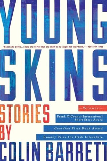 YOUNG SKINS, Colin Barrett - Paperback - 9780802123329