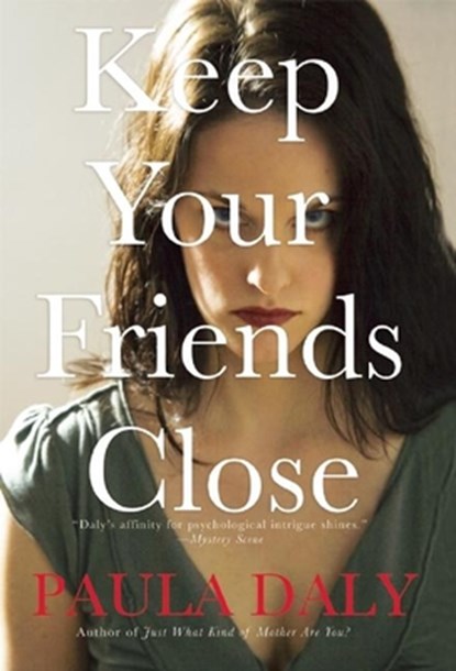 Keep Your Friends Close, Paula Daly - Paperback - 9780802124166