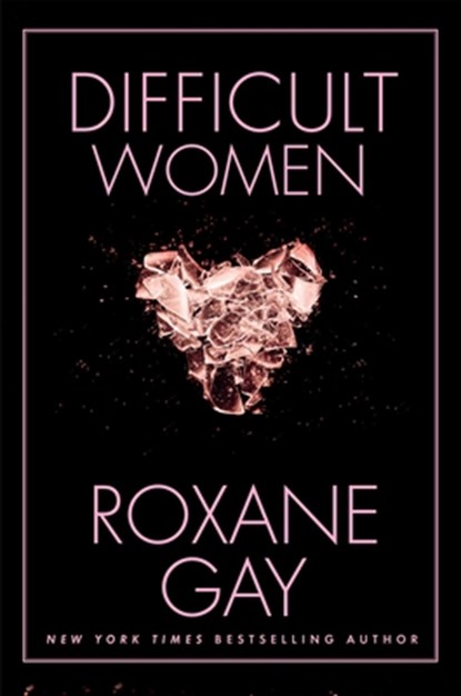 Difficult Women, Roxane Gay - Gebonden - 9780802125392