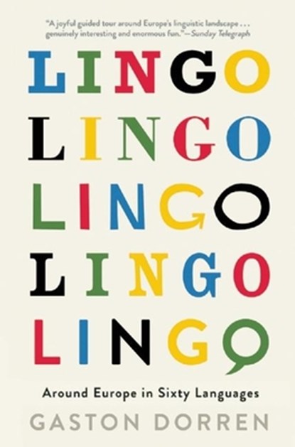 Lingo: Around Europe in Sixty Languages, Gaston Dorren - Paperback - 9780802125712