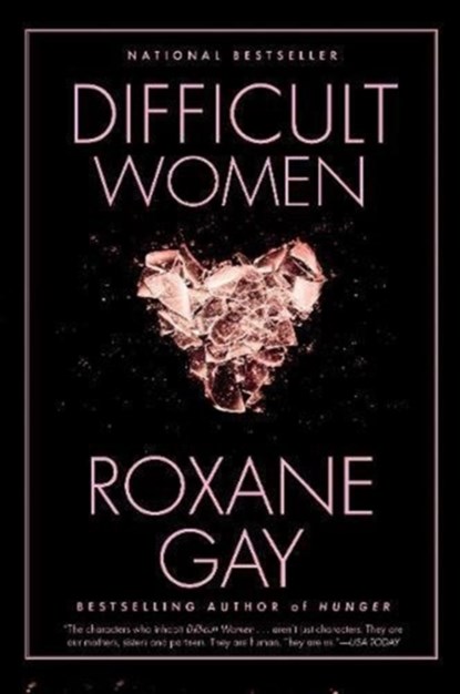 Difficult Women, Roxane Gay - Paperback - 9780802127372
