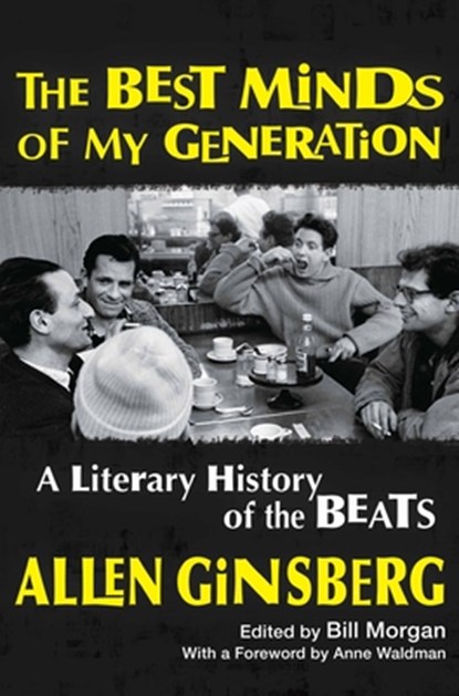 The Best Minds of My Generation: A Literary History of the Beats, Allen Ginsberg - Paperback - 9780802127983