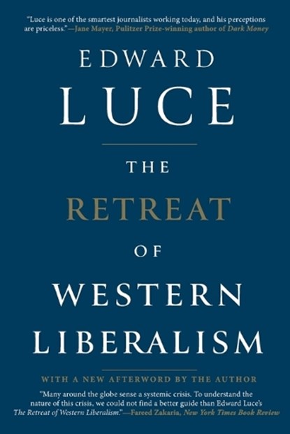 RETREAT OF WESTERN LIBERALISM, Edward Luce - Paperback - 9780802128195
