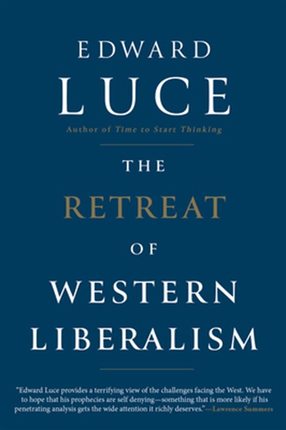 RETREAT OF WESTERN LIBERALISM, Edward Luce - Paperback - 9780802128195