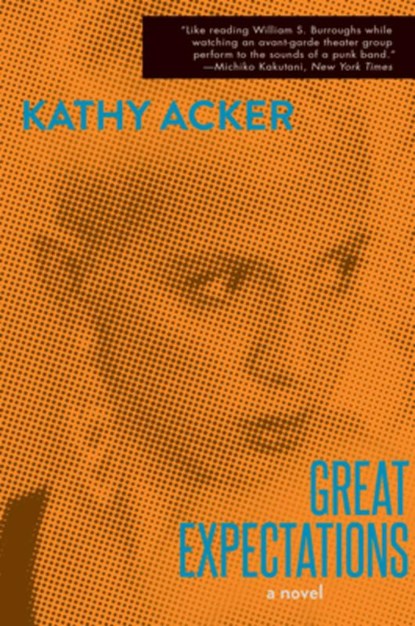 GRT EXPECTATIONS (REISSUE), Kathy Acker - Paperback - 9780802128546
