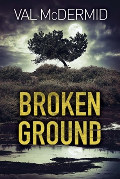 Broken Ground: A Karen Pirie Novel, Val McDermid - Gebonden - 9780802129123
