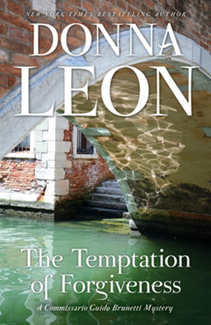 The Temptation of Forgiveness: A Commissario Guido Brunetti Mystery, Donna Leon - Paperback - 9780802129208