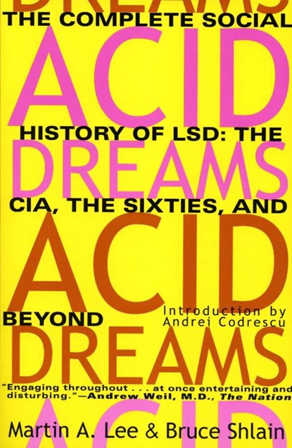 Lee, M: Acid Dreams, Martin A. Lee ; Bruce Shlain - Paperback - 9780802130624