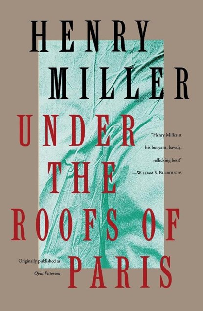 Miller, H: Under the Roofs of Paris, Henry Miller - Paperback - 9780802131836