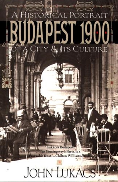 Lukacs, J: Budapest 1900, John Lukacs - Paperback - 9780802132505