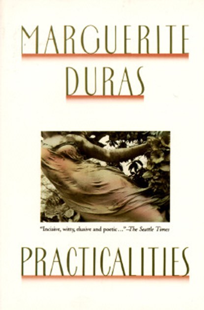 Practicalities, Marguerite Duras - Paperback - 9780802133113