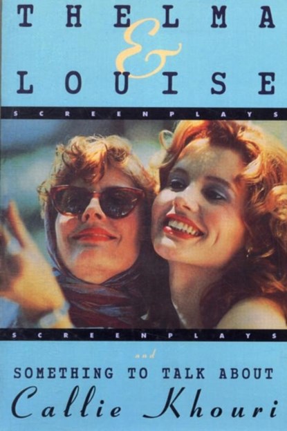 Thelma and Louise/Something to Talk About, Callie Khouri - Paperback - 9780802134622