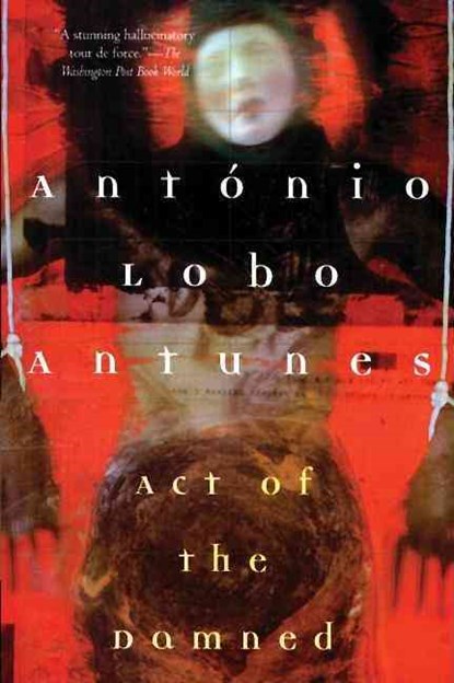 Act of the Damned, António Lobo Antunes - Paperback - 9780802134769