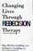 Changing Lives Through Redecision Therapy, M.S.W. Goulding ; Robert L. Goulding - Paperback - 9780802135117