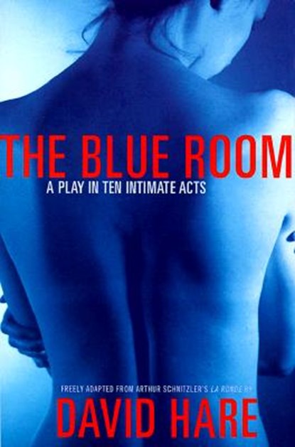 The Blue Room: A Play in Ten Intimate Acts, David Hare - Paperback - 9780802135964