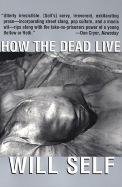 How the Dead Live, Will Self - Paperback - 9780802138484