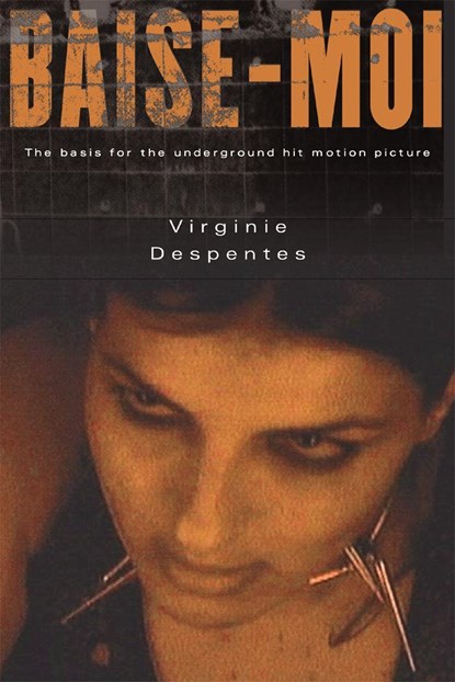 BAISE-MOI (RAPE ME), Virginie Despentes - Paperback - 9780802138705