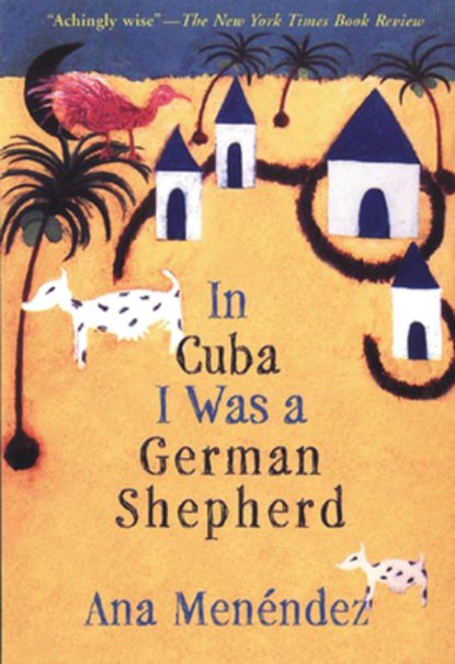 In Cuba I Was a German Shepherd, Ana Menéndez - Paperback - 9780802138873