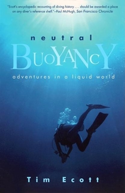 Neutral Buoyancy: Adventures in a Liquid World, Tim Ecott - Paperback - 9780802139078