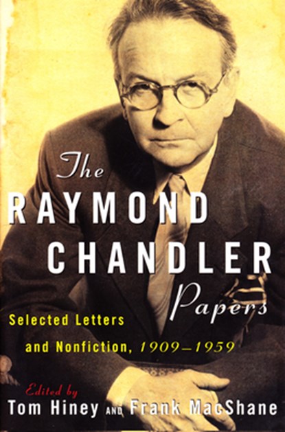 The Raymond Chandler Papers, Tom Hiney ; Frank MacShane - Paperback - 9780802139467
