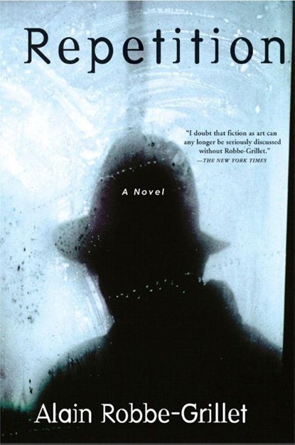 Repetition, Alain Robbe-Grillet - Paperback - 9780802140579